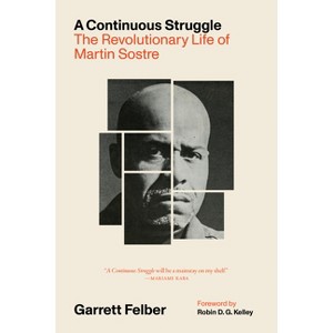 A Continuous Struggle - by  Garrett Felber (Paperback) - 1 of 1