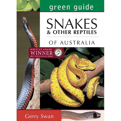 Green Guide: Snakes of Australia - by  Gerry Swan (Paperback)