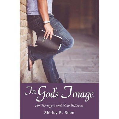 In God's Image - by  Shirley P Soon (Paperback)