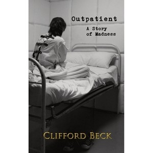 Outpatient - by  Clifford Beck (Paperback) - 1 of 1