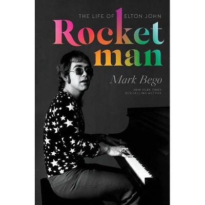 Rocket Man - by  Mark Bego (Hardcover)