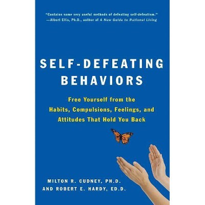 Self-Defeating Behaviors - by  Milton R Cudney (Paperback)