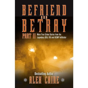 Befriend and Betray 2 - by  Alex Caine (Paperback) - 1 of 1
