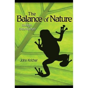 The Balance of Nature - by  John C Kricher (Hardcover) - 1 of 1