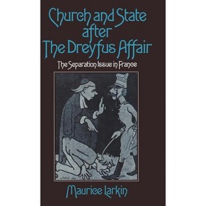 Church and State After the Dreyfus Affair - by  Maurice Larkin (Hardcover) - 1 of 1