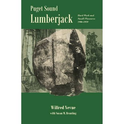 Puget Sound Lumberjack - by  Wilfred Nevue (Paperback)