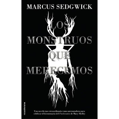 Los Monstruos Que Merecemos - by  Marcus Sedgwick (Hardcover)