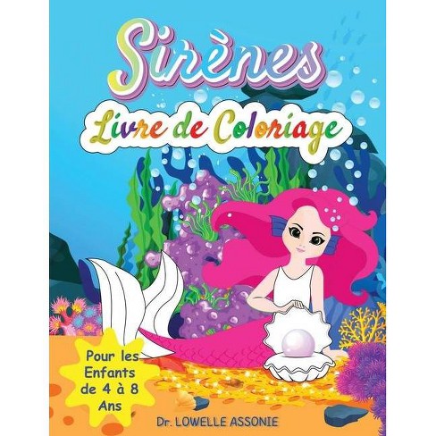 Livre De Coloriage De Sirene Pour Les Filles De 4 A 8 Ans By Lowelle Assonie Paperback Target