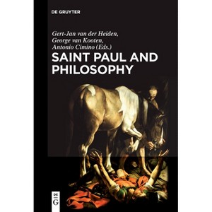 Saint Paul and Philosophy - by  Gert Jan Van Der Heiden & George Henry Van Kooten & Antonio Cimino (Paperback) - 1 of 1