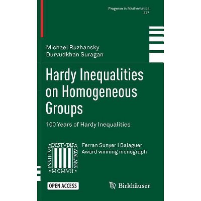 Hardy Inequalities on Homogeneous Groups - (Progress in Mathematics) by  Michael Ruzhansky & Durvudkhan Suragan (Hardcover)