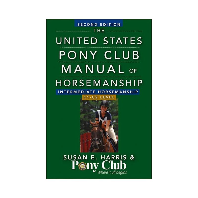The United States Pony Club Manual of Horsemanship Intermediate Horsemanship (C Level) - 2nd Edition by  Susan E Harris (Hardcover), 1 of 2