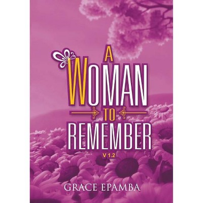 A Woman to Remember - by  Grace Epamba (Paperback)