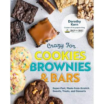 Crazy for Cookies, Brownies, and Bars - by  Dorothy Kern (Hardcover)