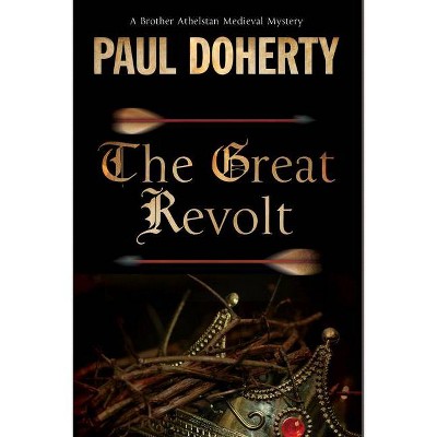 The Great Revolt - (Brother Athelstan Medieval Mystery) by  Paul Doherty (Paperback)