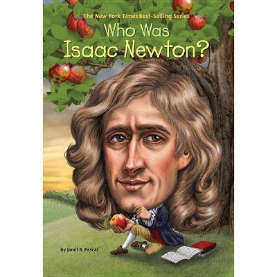 Who Was Isaac Newton? - (Who Was?) by  Janet B Pascal & Who Hq (Paperback)