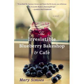The Irresistible Blueberry Bakeshop & Cafe (Reprint) (Paperback) by Mary Simses