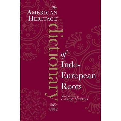 The American Heritage Dictionary of Indo-European Roots - 3rd Edition by  Calvert Watkins (Paperback)