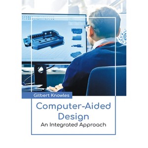 Computer-Aided Design: An Integrated Approach - by  Gilbert Knowles (Hardcover) - 1 of 1