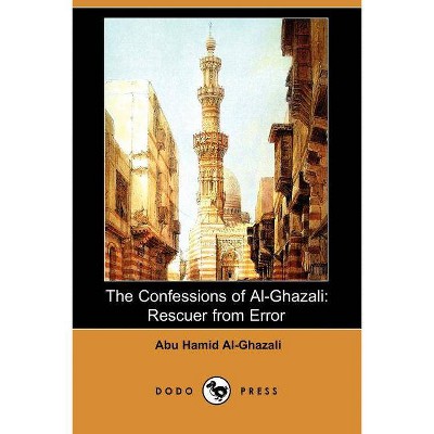 The Confessions of Al-Ghazali - by  Abu Hamid Al-Ghazali (Paperback)