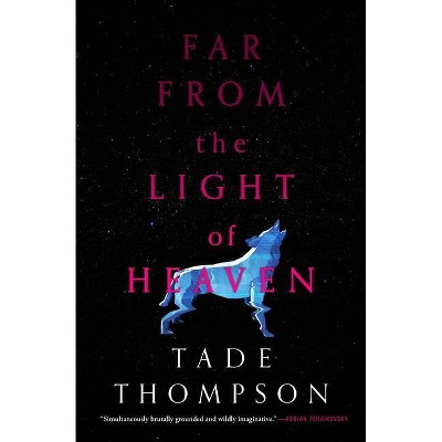 Far from the Light of Heaven - by  Tade Thompson (Paperback)