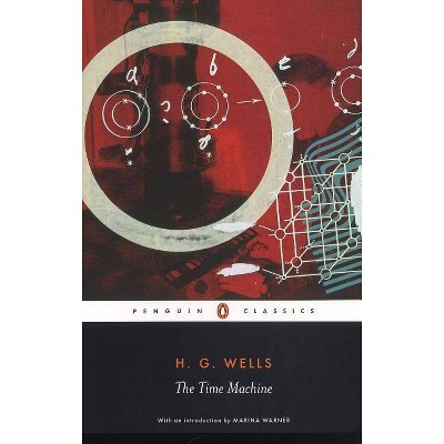 The Time Machine - (Penguin Classics) by  H G Wells (Paperback)