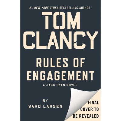 Tom Clancy Rules of Engagement - (Jack Ryan Novels) by  Ward Larsen (Hardcover)