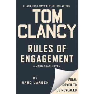 Tom Clancy Rules of Engagement - (Jack Ryan Novels) by  Ward Larsen (Hardcover) - 1 of 1