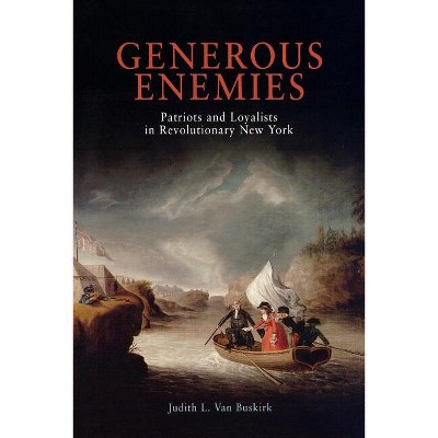 Generous Enemies - (Early American Studies) by  Judith L Van Buskirk (Paperback)