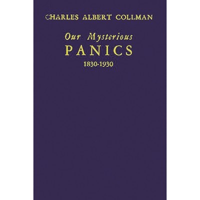 Our Mysterious Panics - by  Charles Albert Collman & Unknown (Hardcover)