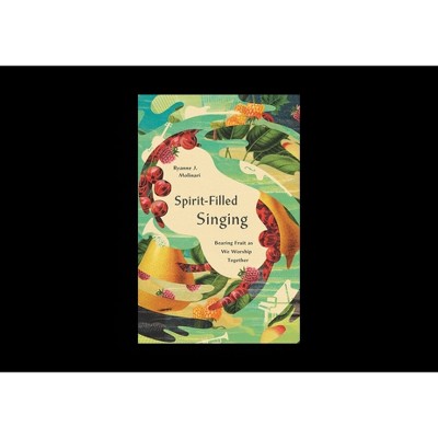 Spirit-Filled Singing - by  Ryanne J Molinari (Paperback)