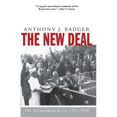 The New Deal - by  Anthony J Badger (Paperback)