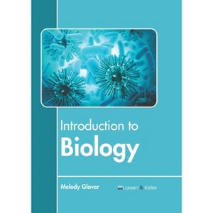 Introduction to Biology - by  Melody Glover (Hardcover) - 1 of 1