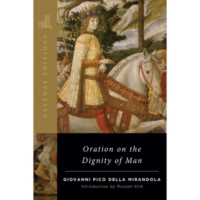 Oration on the Dignity of Man - by  Giovanni Pico Della Mirandola (Paperback)