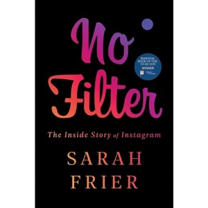 No Filter - by  Sarah Frier (Hardcover) - 1 of 1