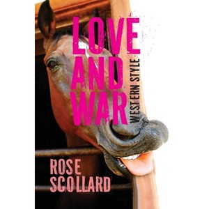 Love and War Western Style - (Brave & Brilliant) by  Rose Scollard (Paperback) - 1 of 1