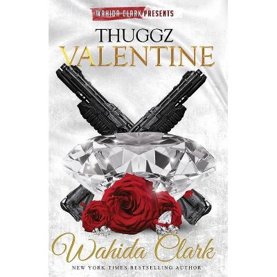 Thuggz Valentine - by  Wahida Clark (Paperback)