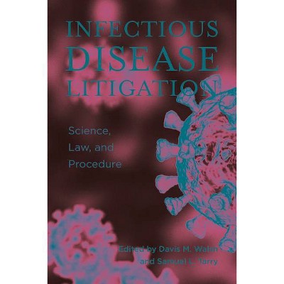 Infectious Disease Litigation - by  Davis M Walsh & Samuel L Tarry Jr (Paperback)