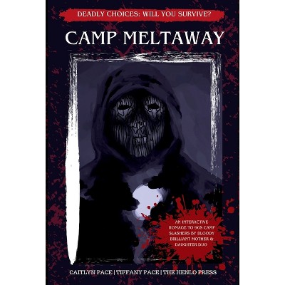 Camp Meltaway - by  Caitlyn Pace & Tiffany Pace (Hardcover)