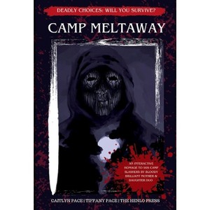 Camp Meltaway - by  Caitlyn Pace & Tiffany Pace (Hardcover) - 1 of 1