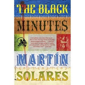 The Black Minutes - by  Martin Solares (Paperback) - 1 of 1