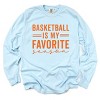 Simply Sage Market Basketball Is My Favorite Season Garment Dyed Long Sleeve - 3 of 4
