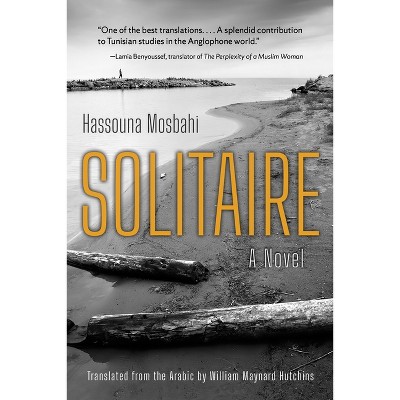 Solitaire - (Middle East Literature in Translation) by  Hassouna Mosbahi (Paperback)