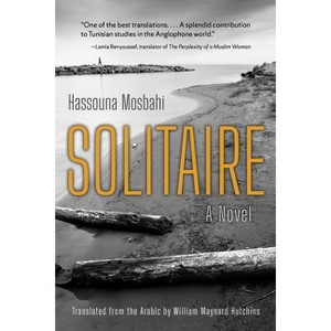 Solitaire - (Middle East Literature in Translation) by  Hassouna Mosbahi (Paperback) - 1 of 1