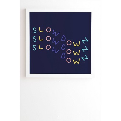 12" x 12" Jenny Chang-Rodriguez Slow Down Framed Wall Art White/Black - Deny Designs