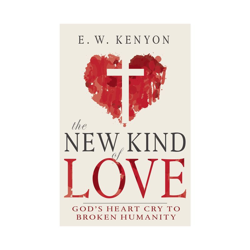 The New Kind of Love - by  E W Kenyon (Paperback), 1 of 2