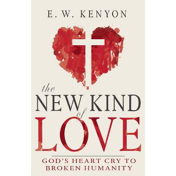 The New Kind of Love - by  E W Kenyon (Paperback)