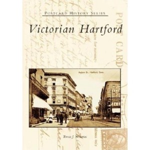 Victorian Hartford - (Postcard History) by  Tomas J Nenortas (Paperback) - 1 of 1
