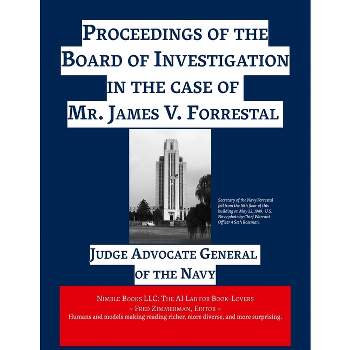 Proceedings of the Board of Investigation in the case of Mr. James V. Forrestal - (AI Lab for Book-Lovers) by  Judge Advocate General of the Navy