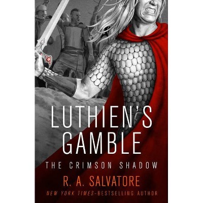 Luthien's Gamble - (Crimson Shadow) by  R A Salvatore (Paperback)