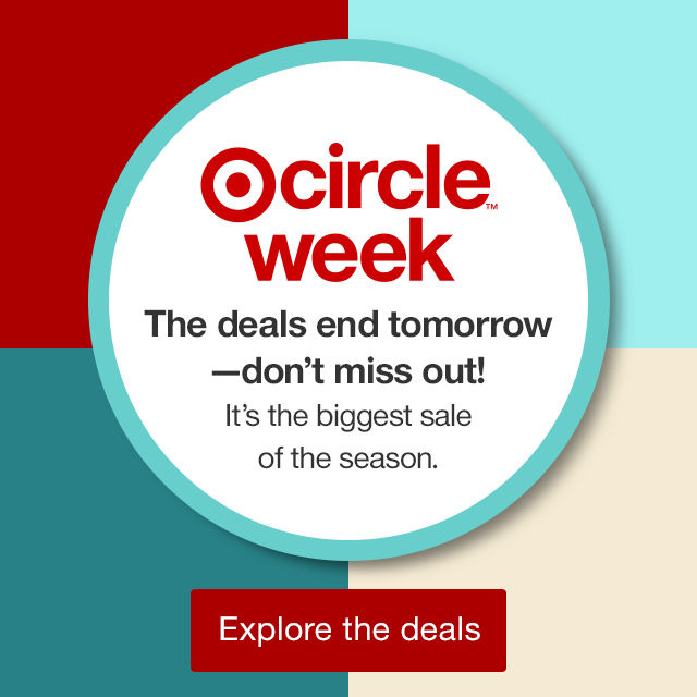 Target Circle™ Week The deals end tomorrow—don't miss out! It's the biggest sale of the season. Explore the deals